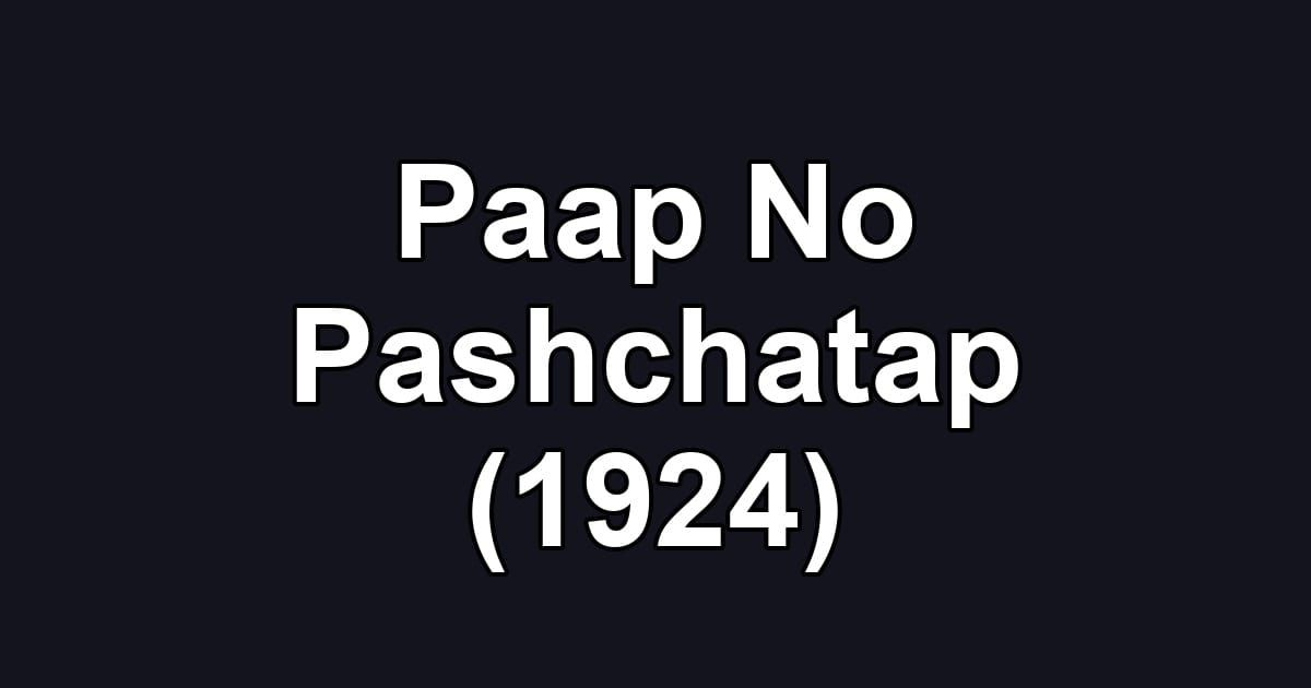 Paap No Pashchatap (1924)