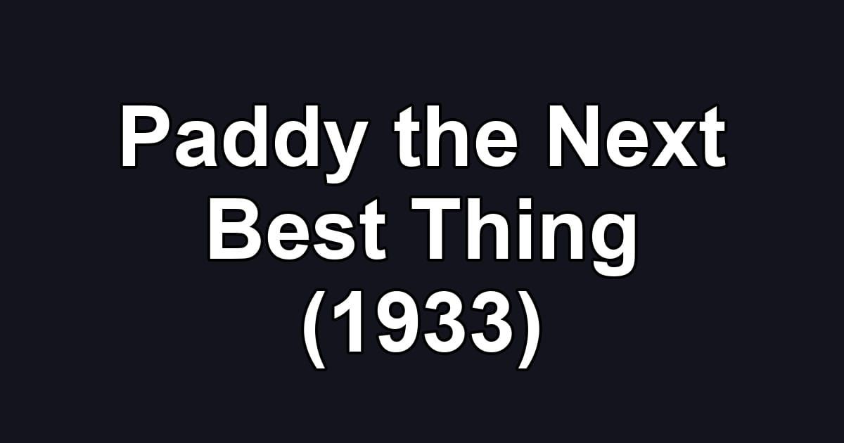 Paddy the Next Best Thing (1933)