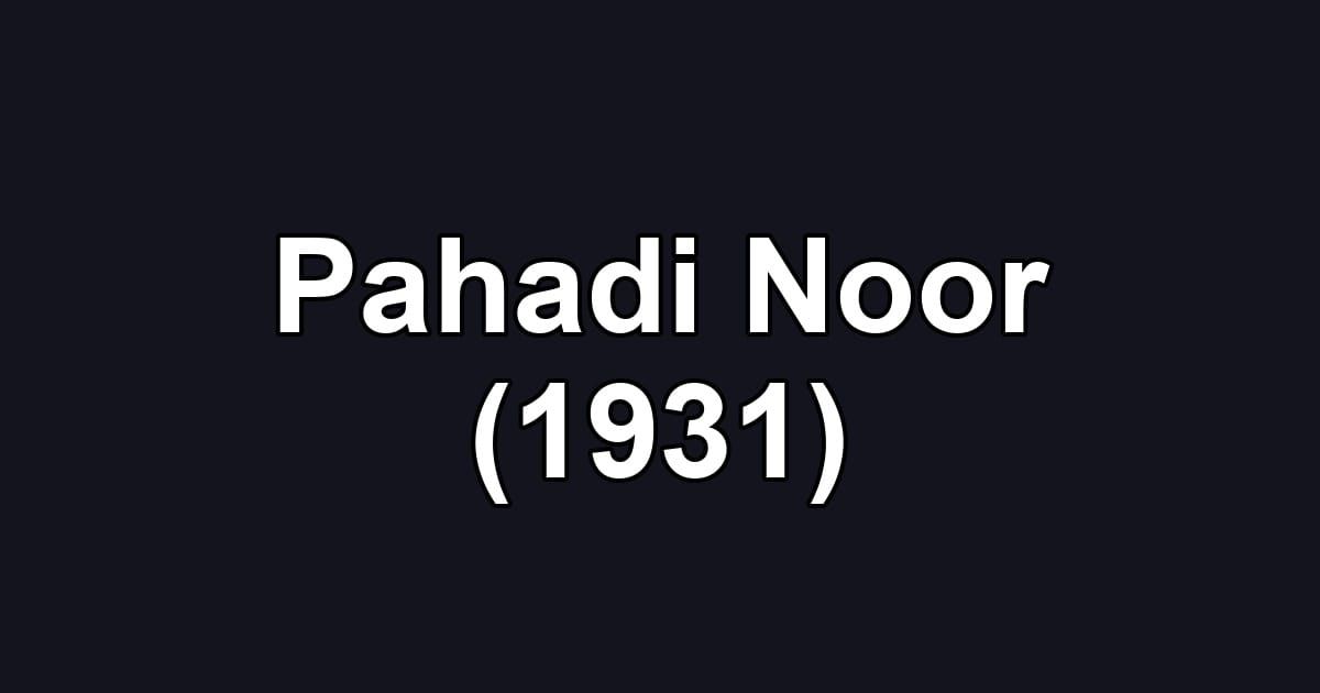Pahadi Noor (1931)