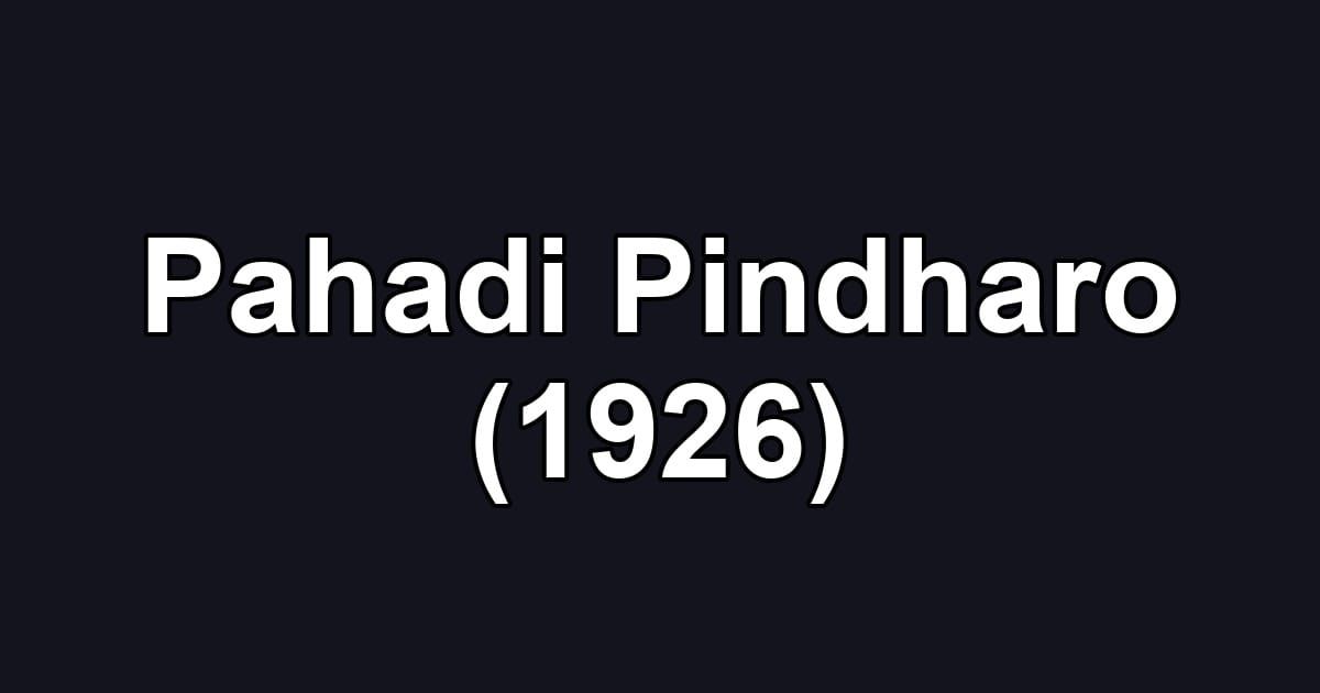 Pahadi Pindharo (1926)