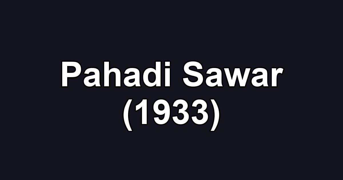 Pahadi Sawar (1933)