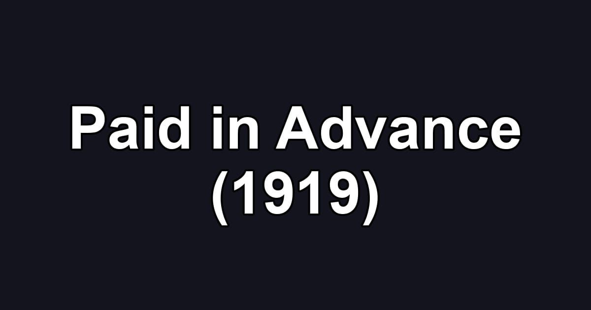 Paid in Advance (1919)