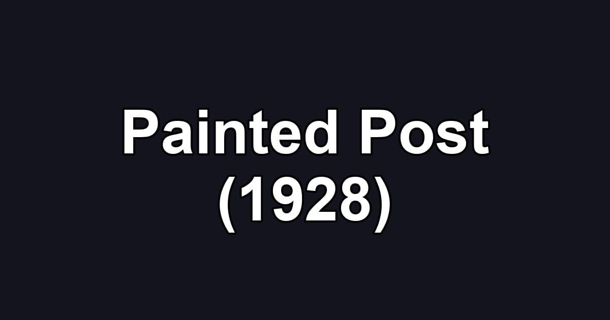 Painted Post (1928)