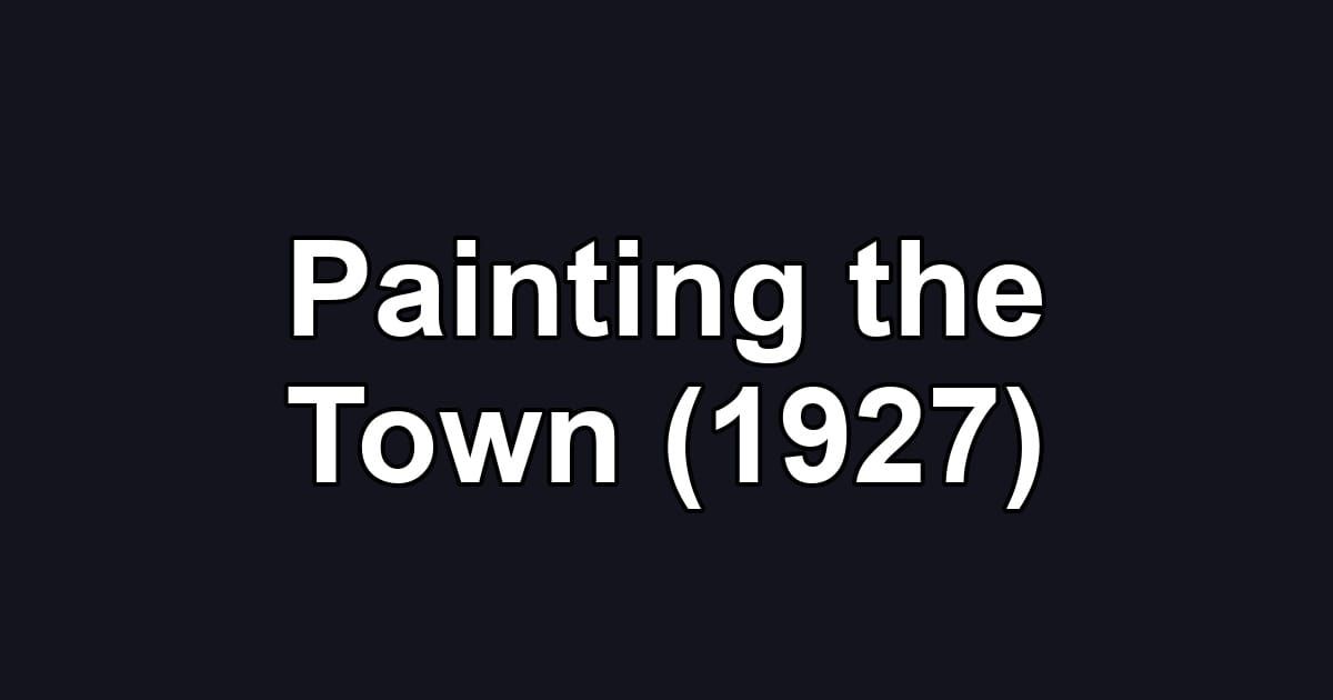 Painting the Town (1927)