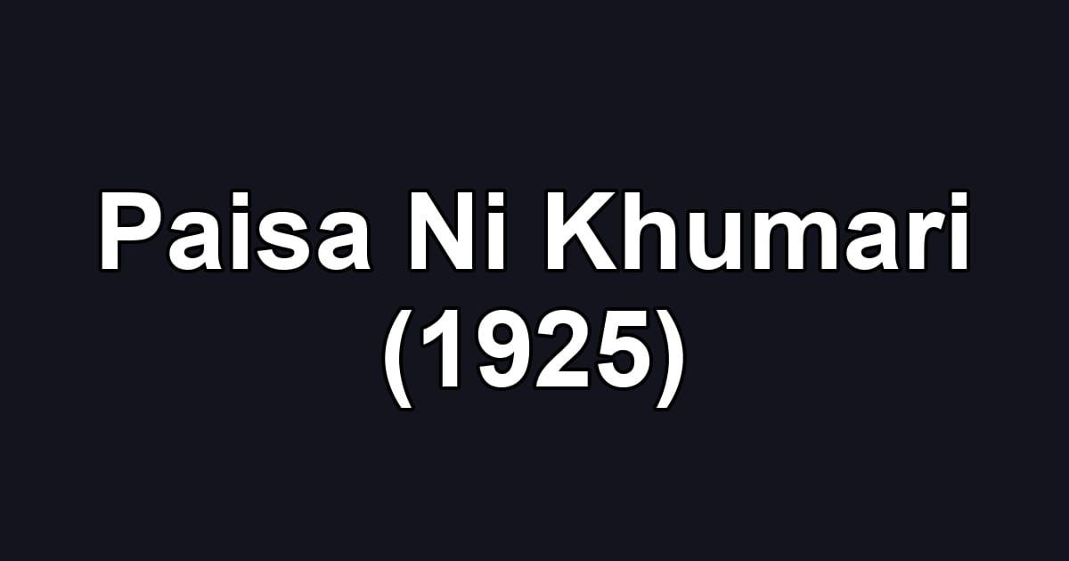 Paisa Ni Khumari (1925)