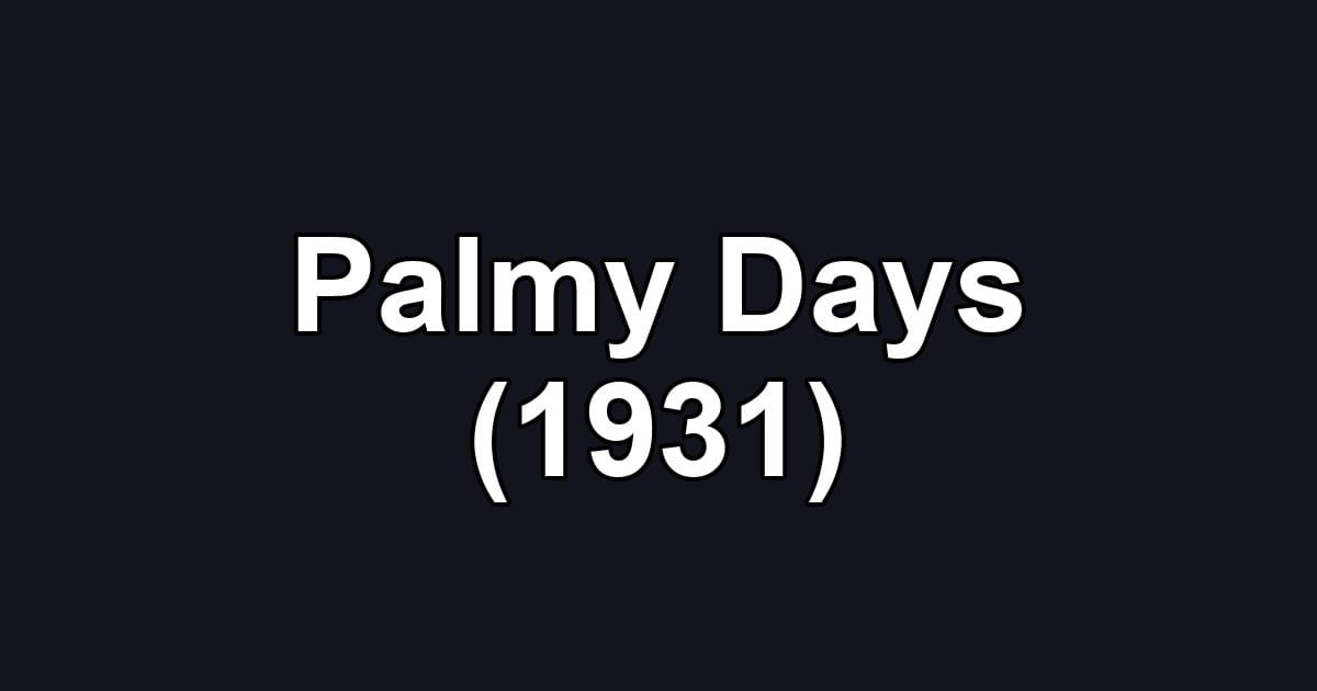 Palmy Days (1931)