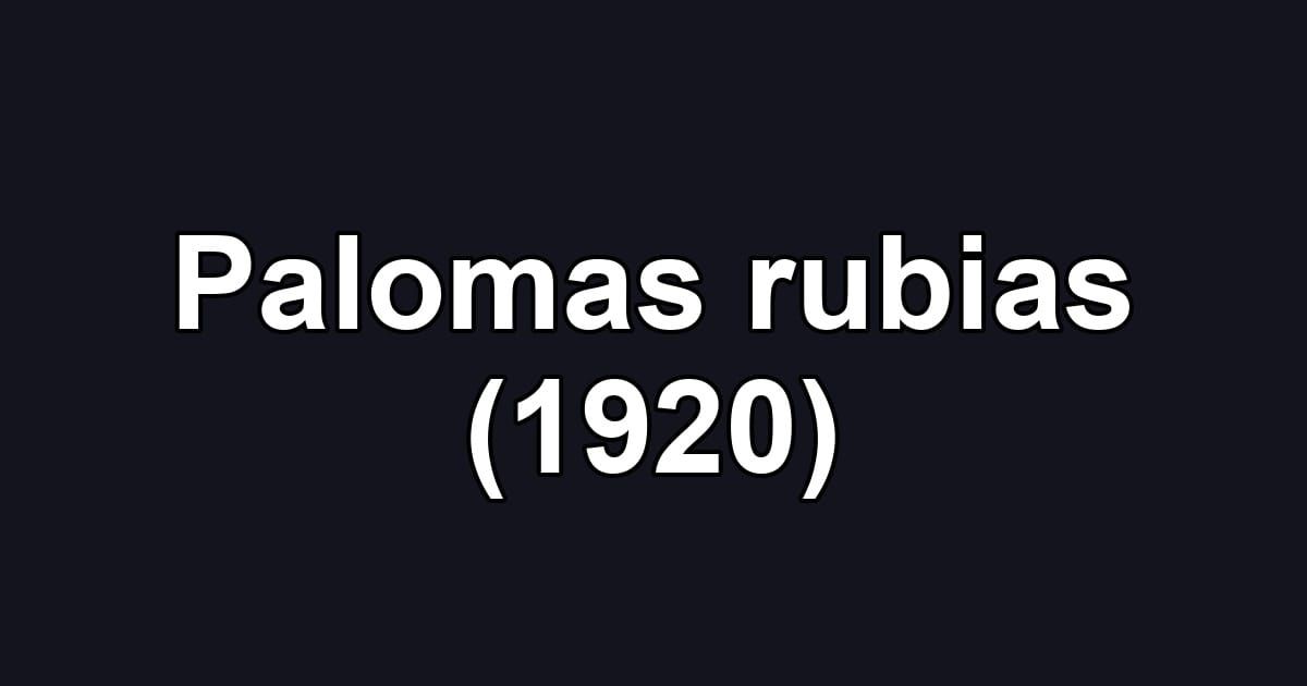 Palomas rubias (1920)