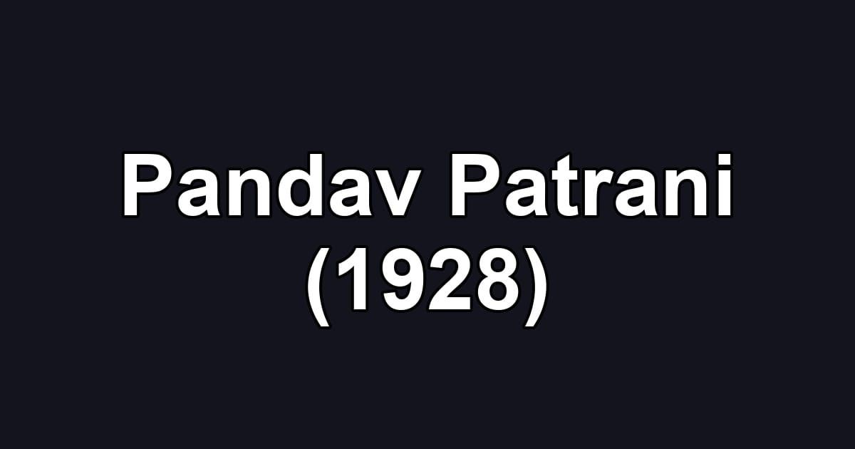 Pandav Patrani (1928)