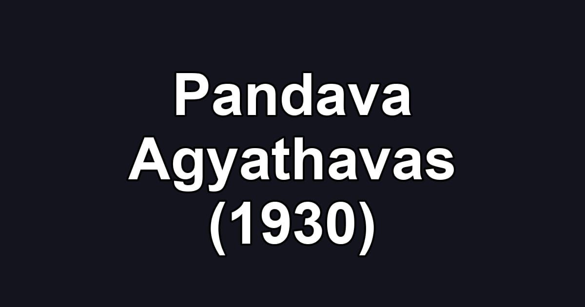 Pandava Agyathavas (1930)