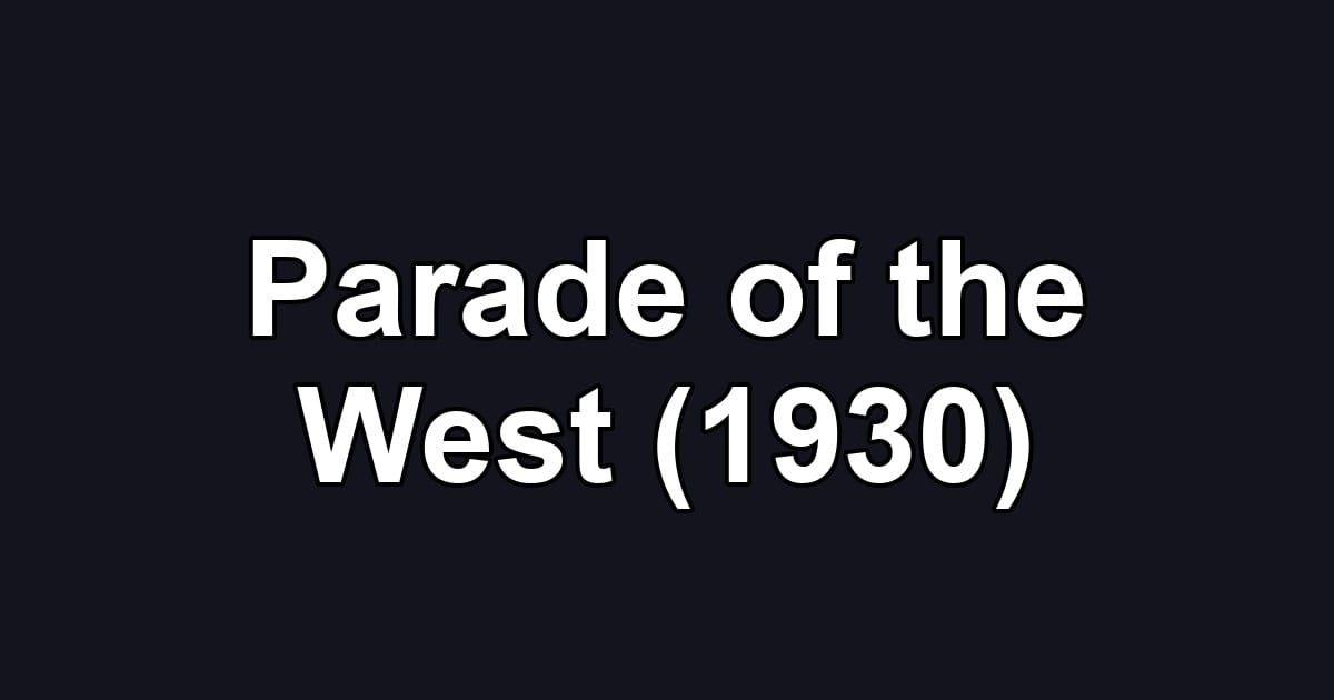 Parade of the West (1930)