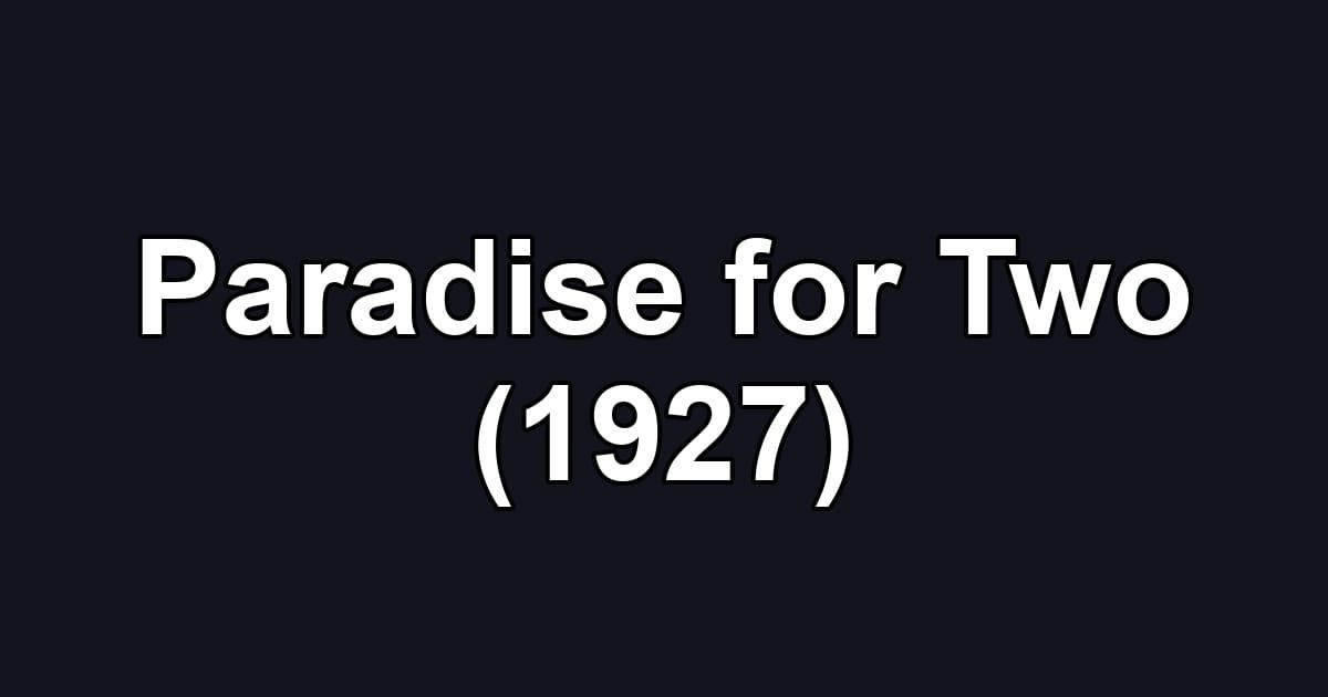 Paradise for Two (1927)