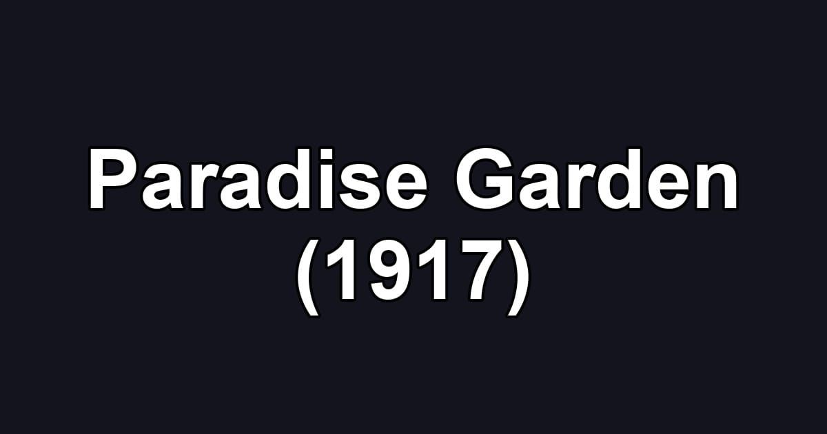 Paradise Garden (1917)