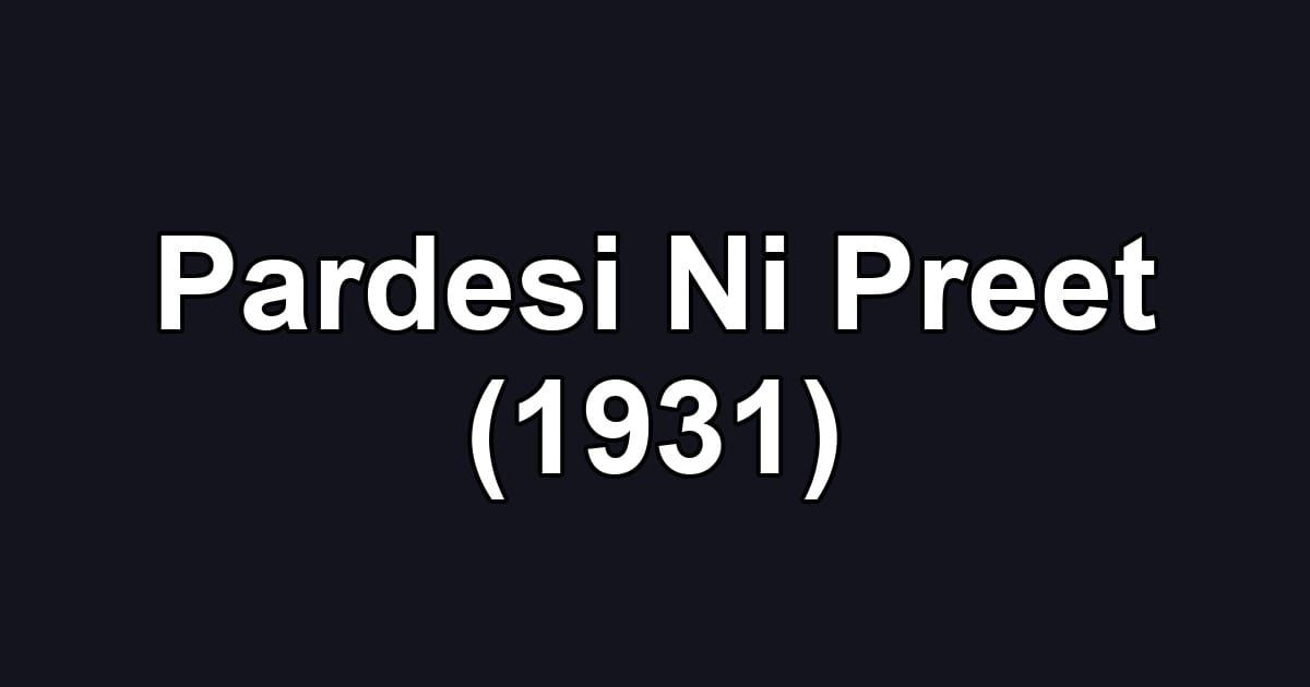 Pardesi Ni Preet (1931)