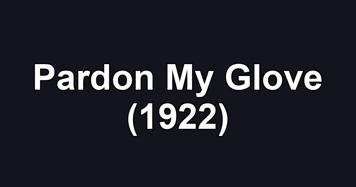 Pardon My Glove (1922)