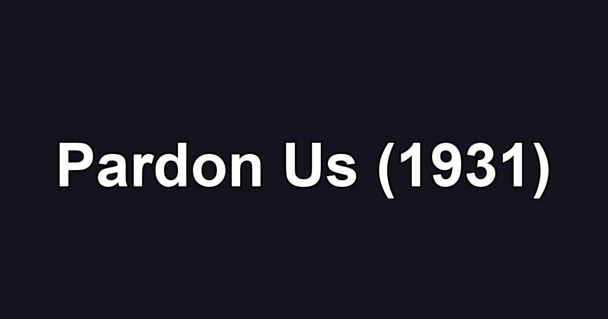 Pardon Us (1931)