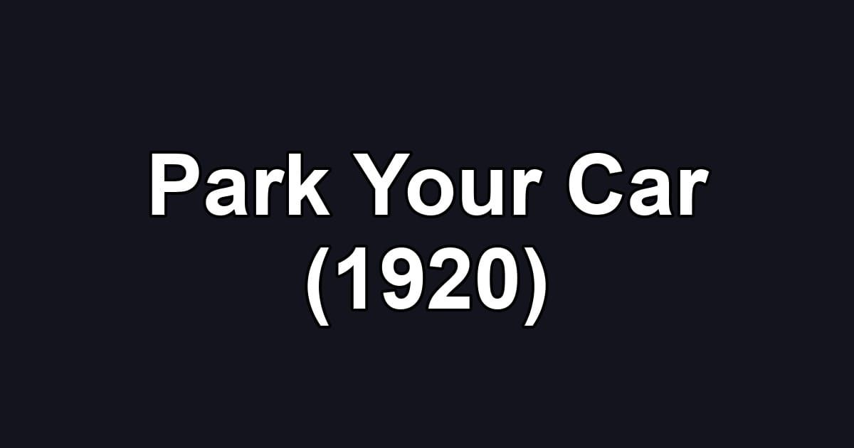 Park Your Car (1920)