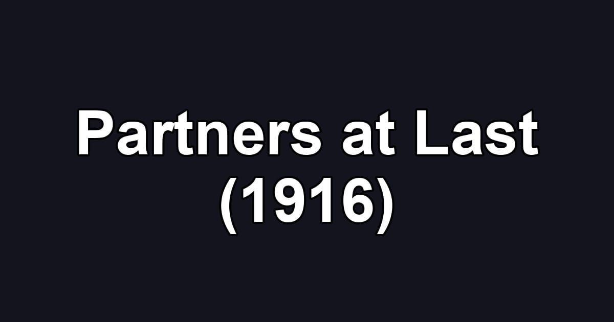 Partners at Last (1916)