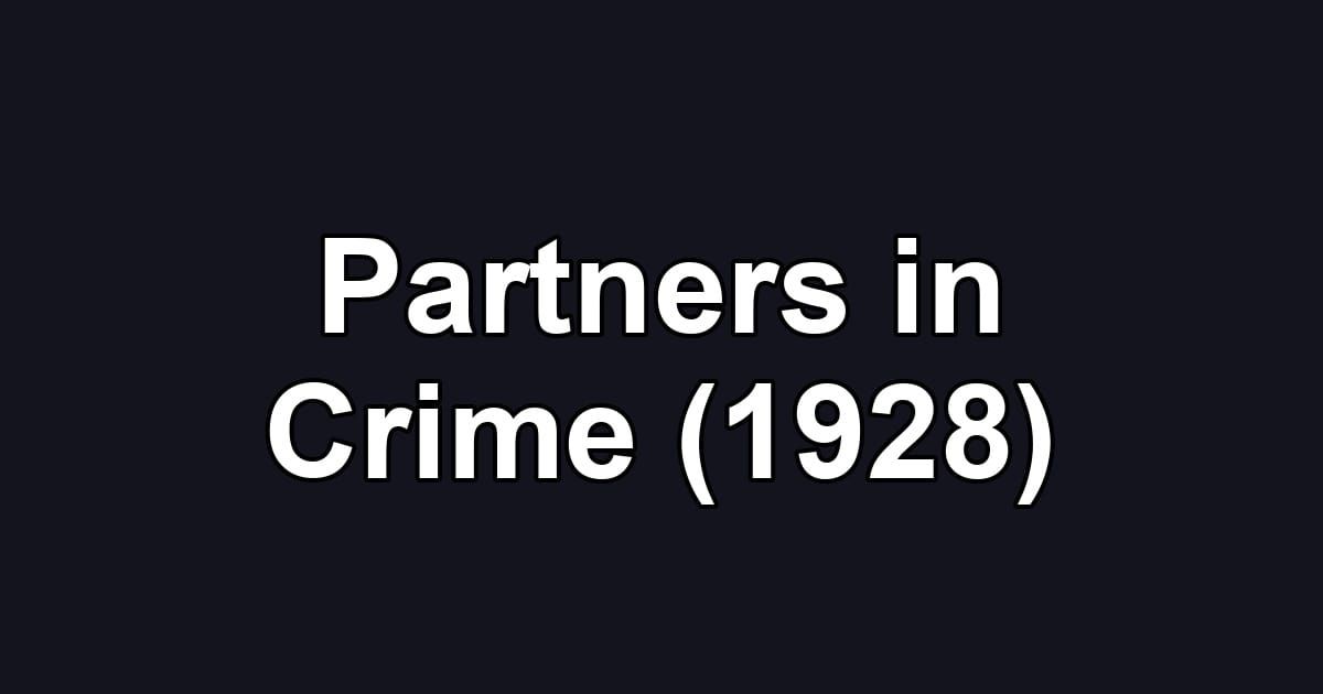 Partners in Crime (1928)