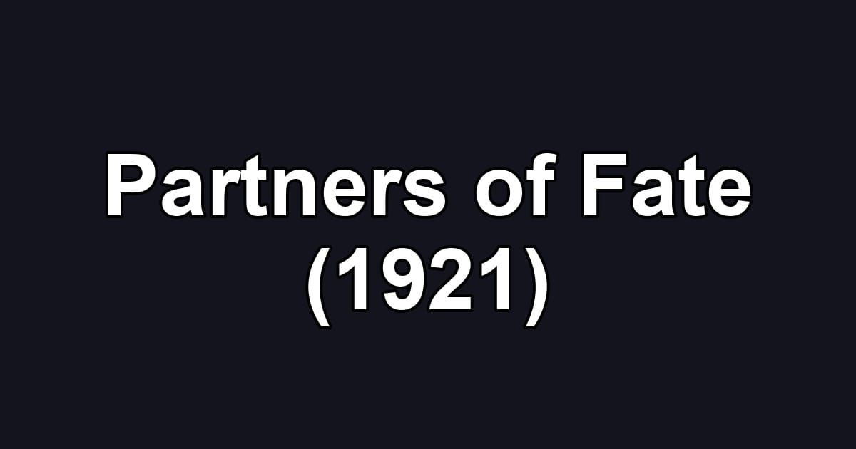 Partners of Fate (1921)