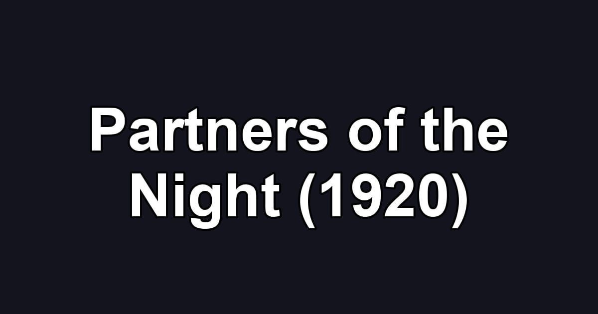 Partners of the Night (1920)