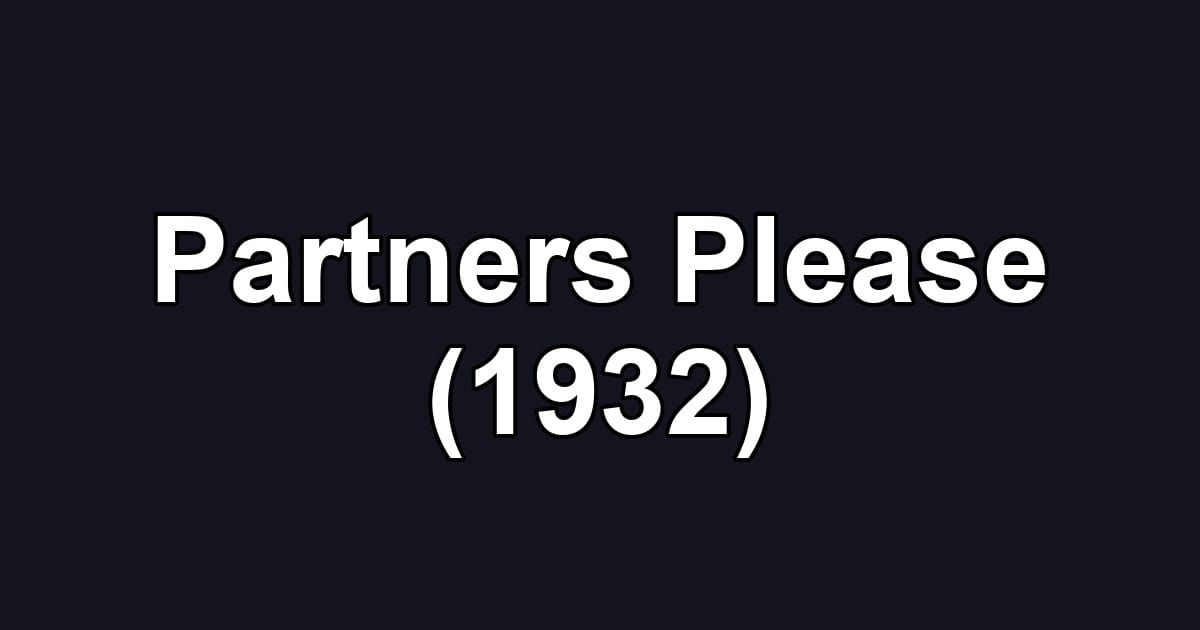 Partners Please (1932)