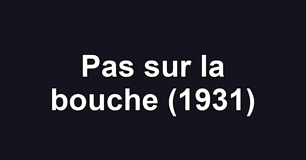 Pas sur la bouche (1931)