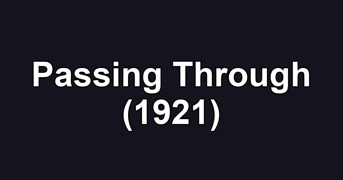 Passing Through (1921)