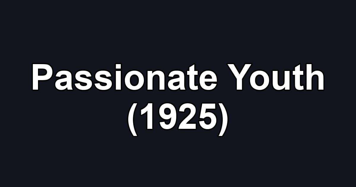 Passionate Youth (1925)
