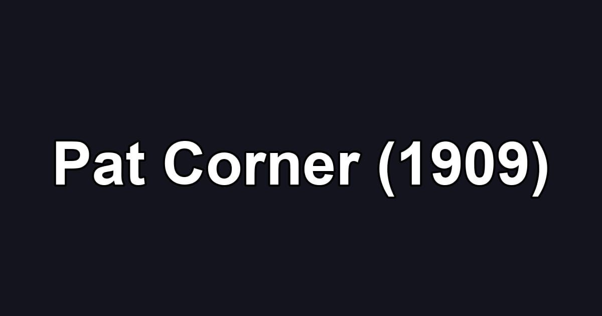 Pat Corner (1909)