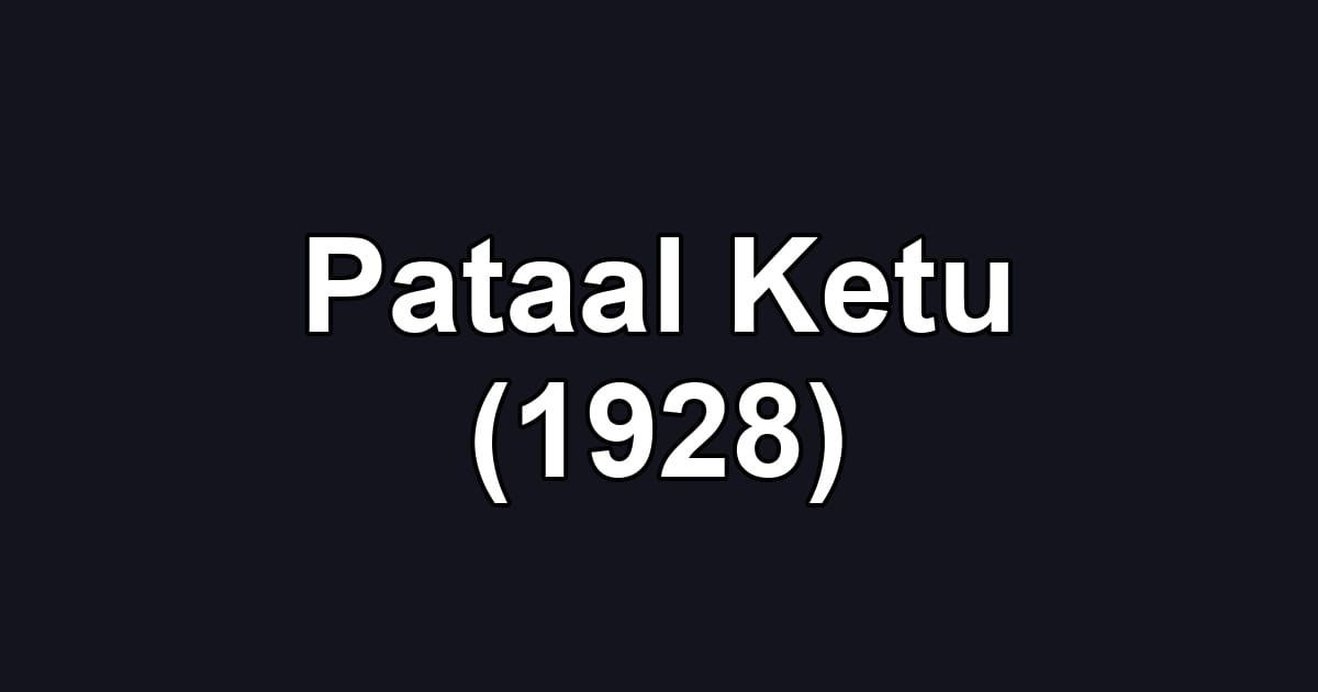 Pataal Ketu (1928)