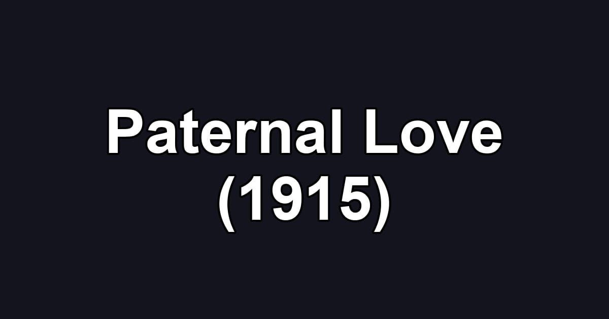 Paternal Love (1915)