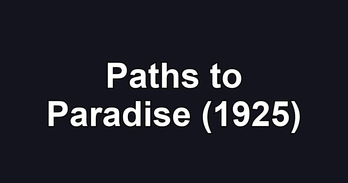 Paths to Paradise (1925)