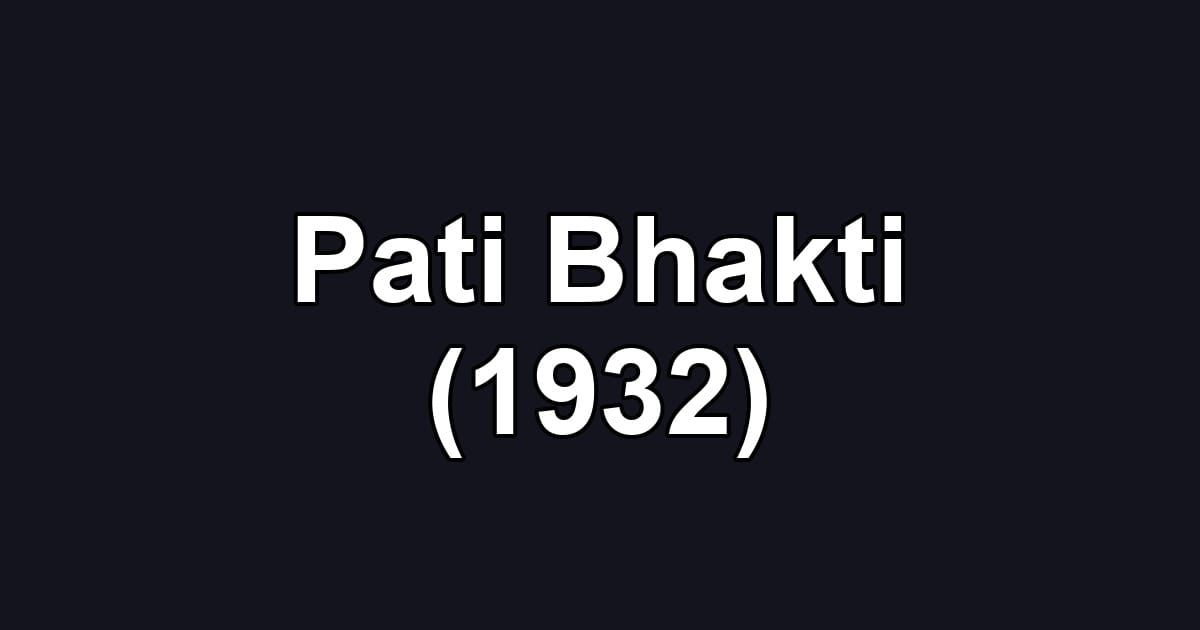 Pati Bhakti (1932)