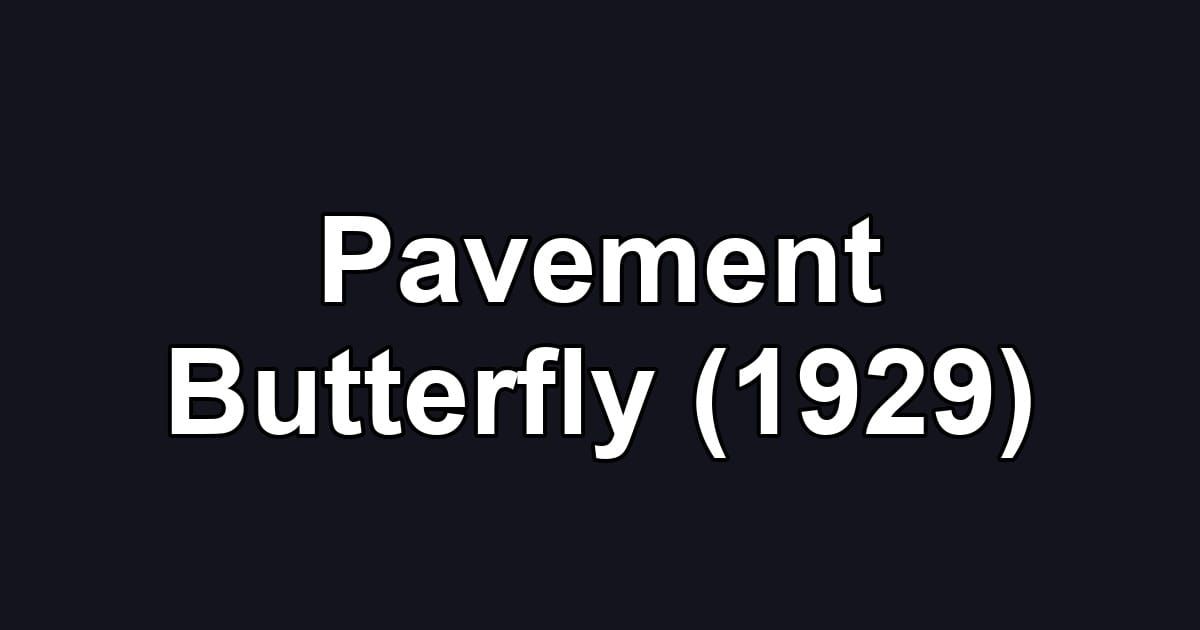 Pavement Butterfly (1929)