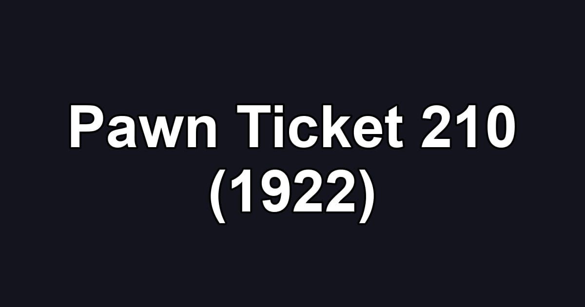 Pawn Ticket 210 (1922)