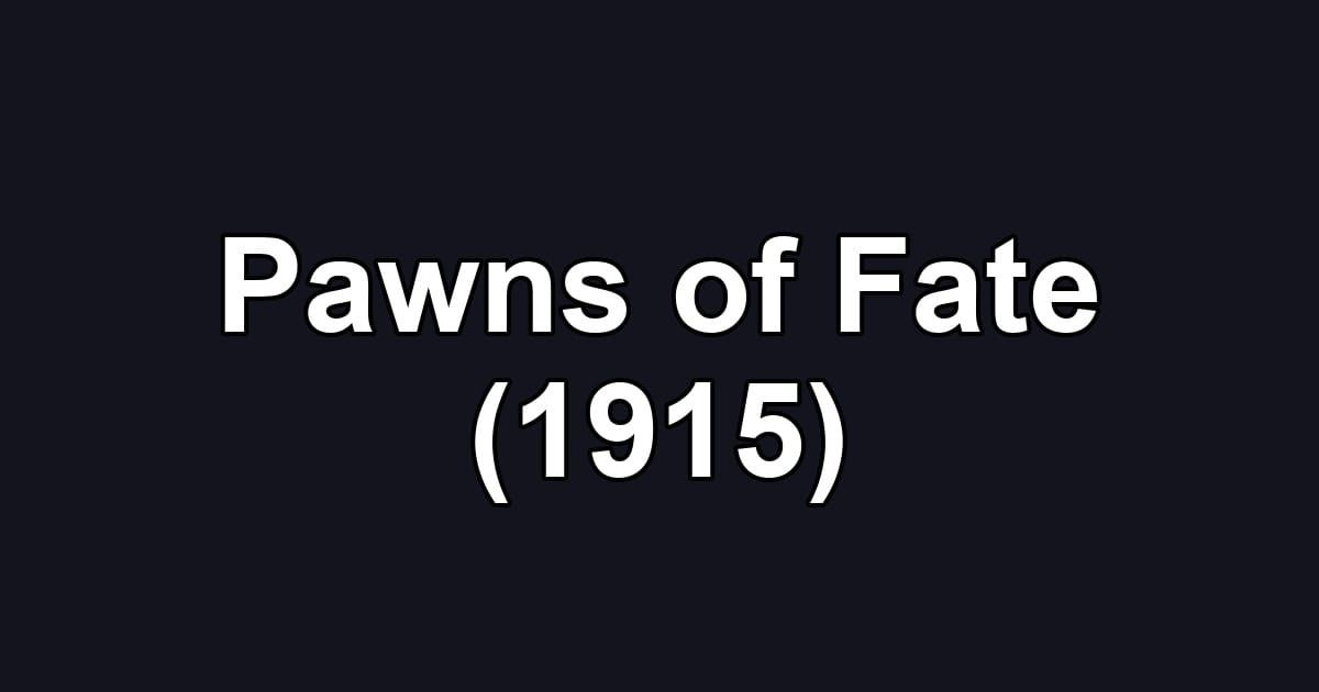 Pawns of Fate (1915)