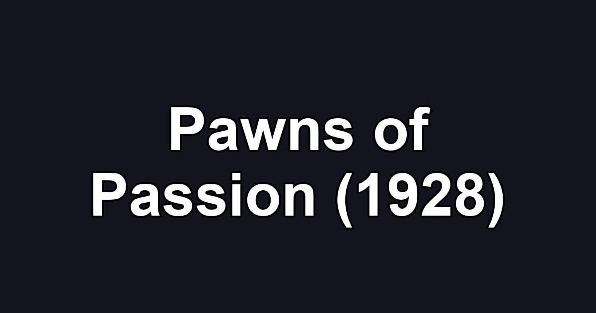Pawns of Passion (1928)