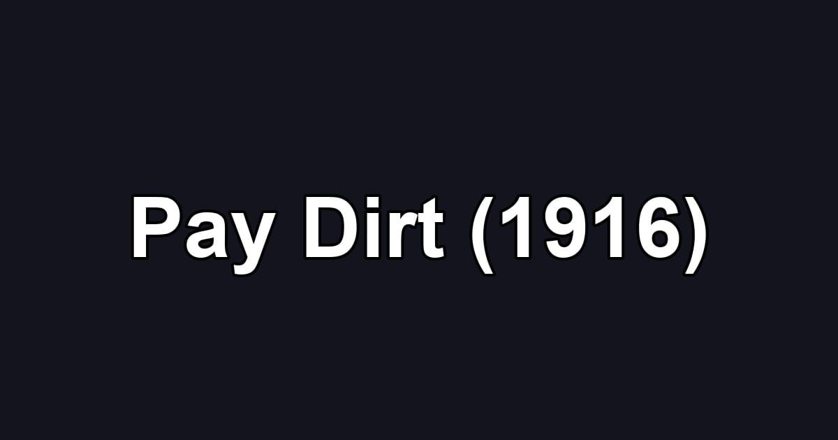 Pay Dirt (1916)
