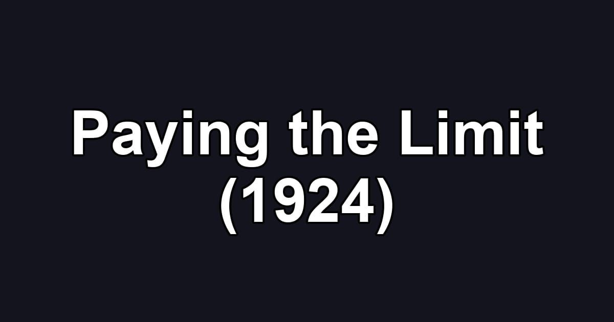 Paying the Limit (1924)