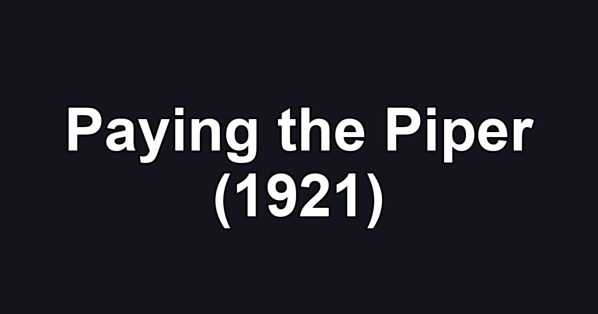 Paying the Piper (1921)