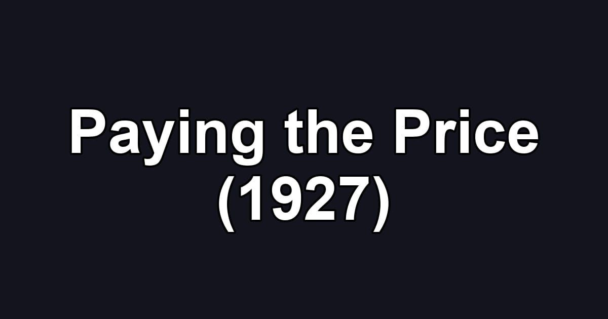 Paying the Price (1927)