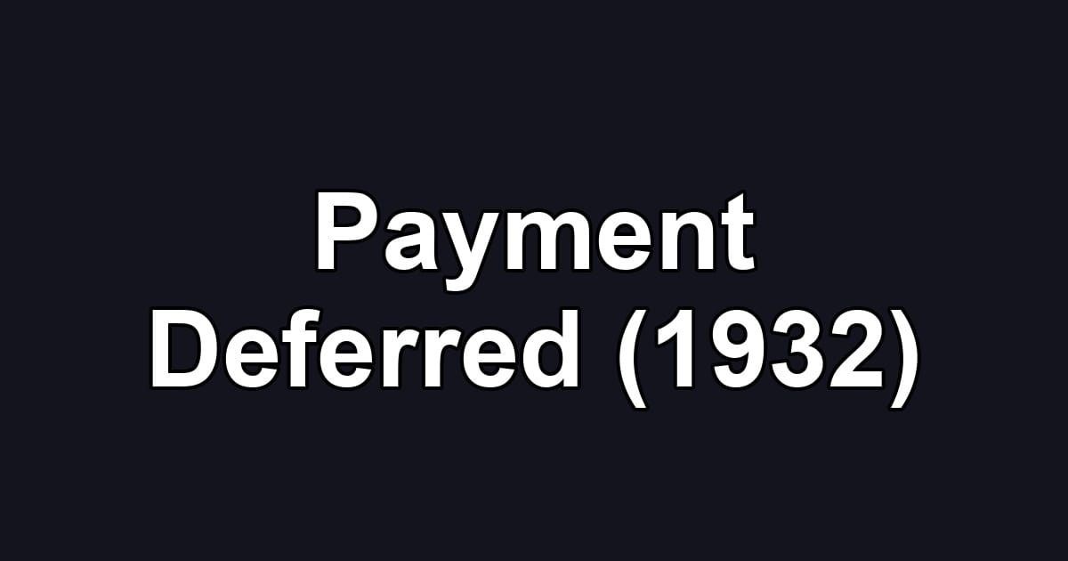 Payment Deferred (1932)