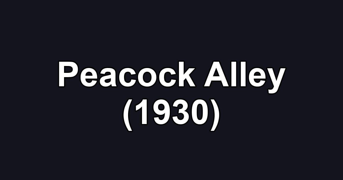 Peacock Alley (1930)