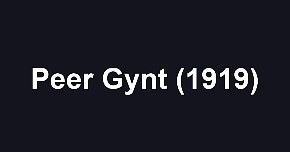 Peer Gynt (1919)