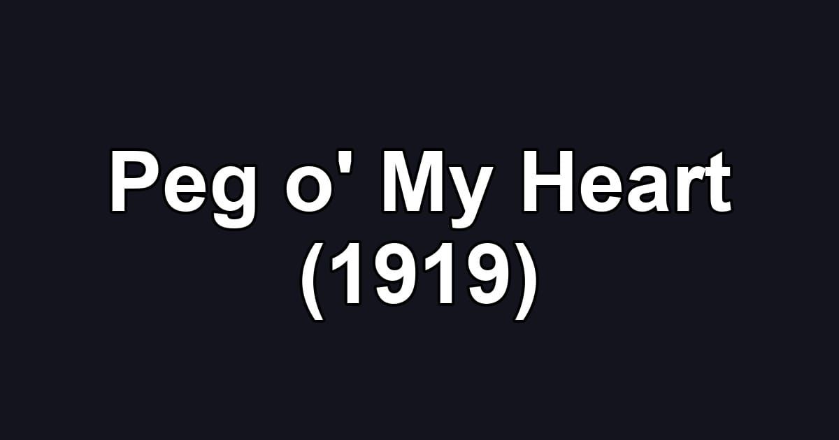 Peg o' My Heart (1919)