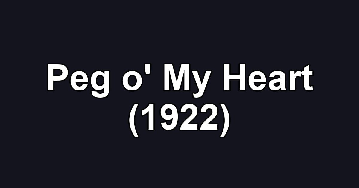 Peg o' My Heart (1922)
