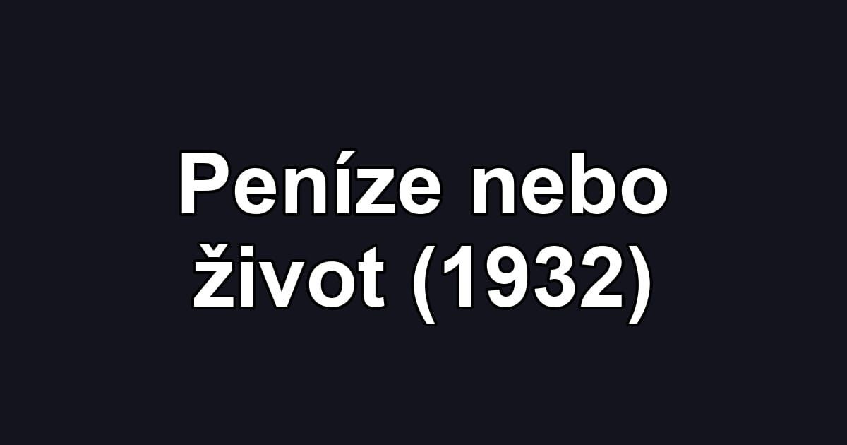 Peníze nebo život (1932)