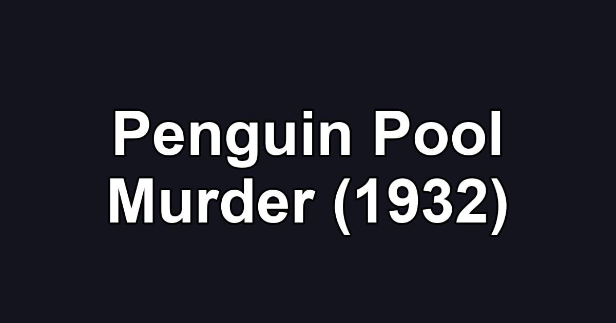 Penguin Pool Murder (1932)