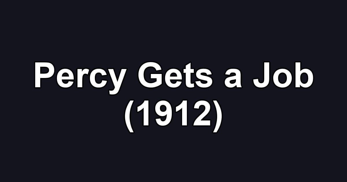 Percy Gets a Job (1912)
