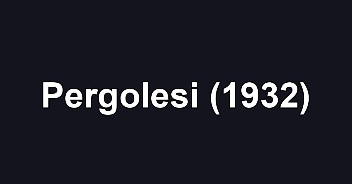 Pergolesi (1932)